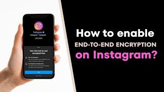 How to Enable End-to-End Encryption on Instagram?