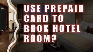 Can you use visa prepaid card to book a hotel room?