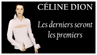 Céline Dion - Les Derniers Seront Les Premiers