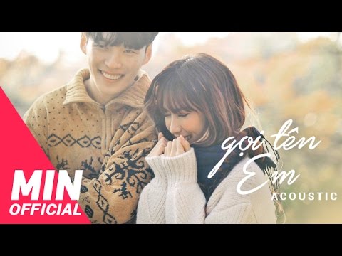 MIN - GỌI TÊN EM | ACOUSTIC MV - ENDING #2