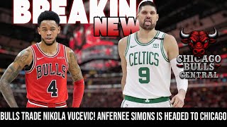 BREAKING NEWS: BULLS TRADE NIKOLA VUCEVIC! Anfernee Simons Is Headed to Chicago 🚨🔥