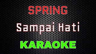 Download lagu SPRING - Sampai Hati [Karaoke] | LMusical mp3