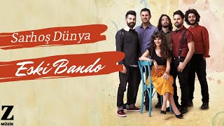 Eski Bando - Sarhoş Dünya [ Renkli Şeyler 2014 © Z Müzik ]