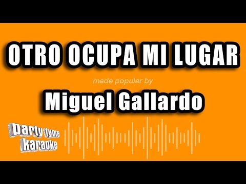 Miguel Gallardo - Otro Ocupa Mi Lugar (Versión Karaoke)
