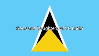 Anthem of Saint Lucia (ENGLISH LYRICS)