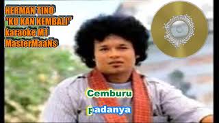 Download lagu HERMAN TINO   KU KAN KEMBALI  KARAOKE m1 mp3