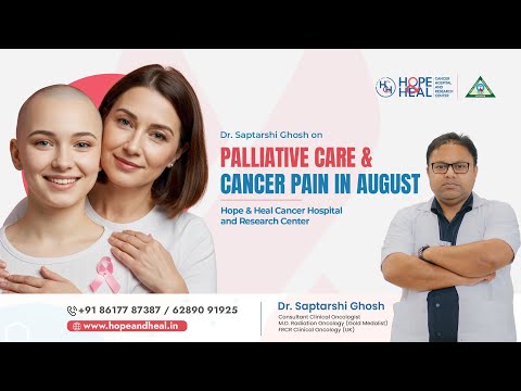 Managing Cancer Pain with Compassion | Dr. Saptarshi Ghosh on Palliative Care at Hope and Heal