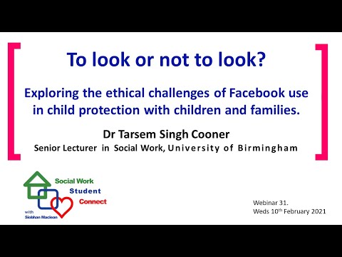 To Look or Not To Look? Facebook use & ethics in social work.  Student Connect webinar 31.