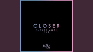 Closer