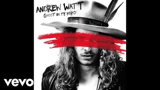 Andrew Watt - Ghost In My Head (Audio)