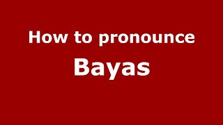 How to pronounce Bayas