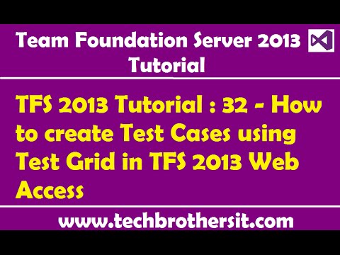 TFS 2013 Tutorial : 32 - How to create Test Cases using Test Grid in TFS 2013 Web Access