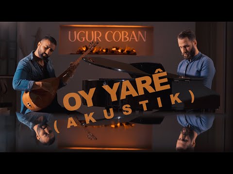 Uğur Çoban - Oy Yarê (Akustik)