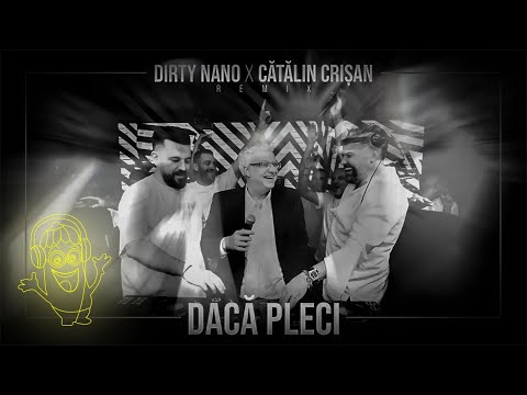 Dirty Nano ❌ Catalin Crisan - Daca Pleci | REMIX