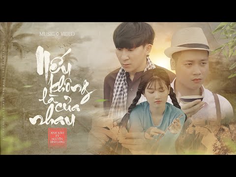 Nếu không là của nhau - Anh Hảo