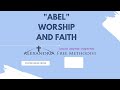 "Abel" Worship and Faith | Pr Doug Cross | Alexandria Free Methodist Church