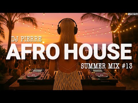 SUMMER AFRO HOUSE Sunset MIX 2025 | Best of Afro Bangers and Oriental Arabic by DJ Pierre | Mix #13