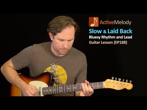 Slow, Laid Back Blues Rhythm and Lead Guitar Lesson - Slow Blues Guitar Lesson - EP188