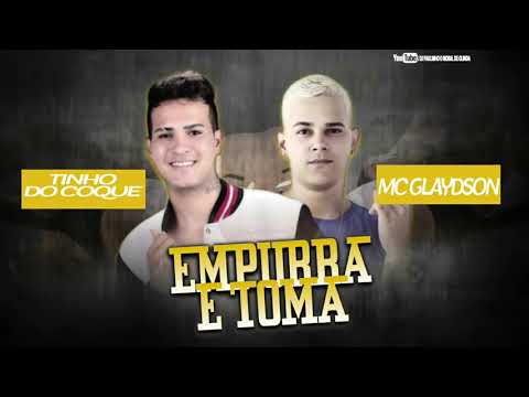 TINHO DO COQUE E MC GLAYDSON - EMPURRA E TOMA ( MÚSICA NOVA )