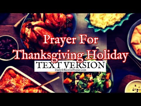 Prayer For Thanksgiving Holiday and Dinner (Text Version - No Sound)