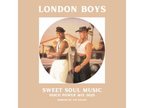 LONDON BOYS - SWEET SOUL MUSIC ( Disco Power Mix 2025 )