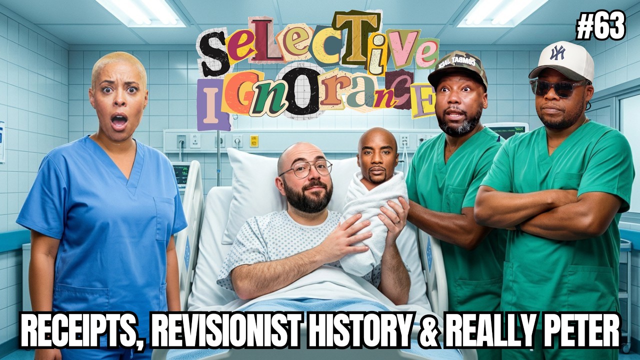 EP. 63 | Receipts, Revisionist History & Really Peter | Selective Ignorance