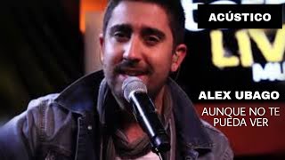 Alex Ubago - Aunque no te pueda ver | Terra Live Music