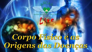 Corpo Físico e as Origens das Doenças