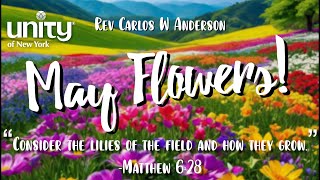 “May Flowers” Rev Carlos W Anderson