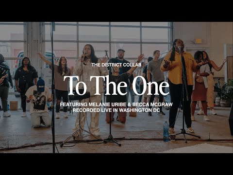 To The One (feat. Melanie Uribe & Becca McGraw) | Live at The District Collab