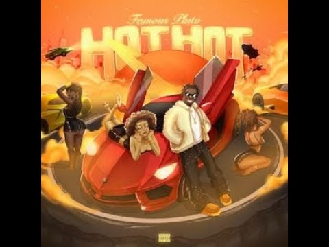 Famous Pluto – Hot Hot (Official Lyric Video)