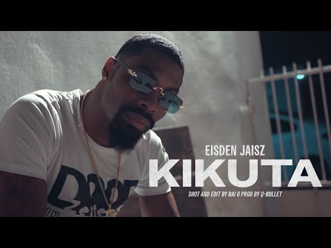 Eisden Jaisz - Kikuta [OFFICIAL VIDEO] (PROD BY Q-BULLET)