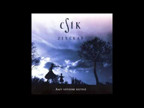 Csík Zenekar - A faluban…szászcsávási tánczene