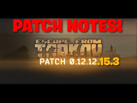 Escape From Tarkov - Patch Notes For 12.12.15.3 - Fixes, Changes, & Optimizations