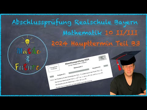 Abschlussprüfung Mathematik Realschule Bayern Haupttermin 2024 Teil B3 (10II/III)