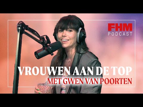 Gwen van Poorten over tv, zelfstandigheid en persoonlijke ontwikkeling  | FHM's Vrouwen aan de Top