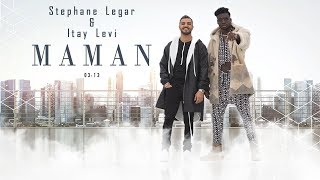 Stephane Legar & Itay Levi - MAMAN  סטפן �