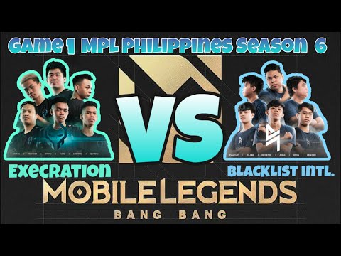 Execration VS  Blacklist International Game 1 MPL Philippines Season 6 WeeK 4 2020