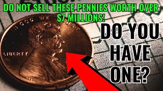 DO NOT SELL THESE 5 DIRTY PENNIES WORTH OVER OVER $7 MILLION!