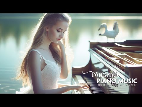Romantic Classic Piano Love Songs - 20 Love Songs in Piano That Will Make Your Lover Kiss You