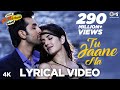 Tu Jaane Na Lyrical - Ajab Prem Ki Ghazab Kahani | Atif Aslam | Ranbir Kapoor, Katrina Kaif | Pritam