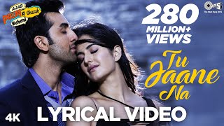 Video thumbnail of "Tu Jaane Na Lyrical Video- Ajab Prem Ki Ghazab Kahani | Atif Aslam | Ranbir Kapoor, Katrina Kaif"
