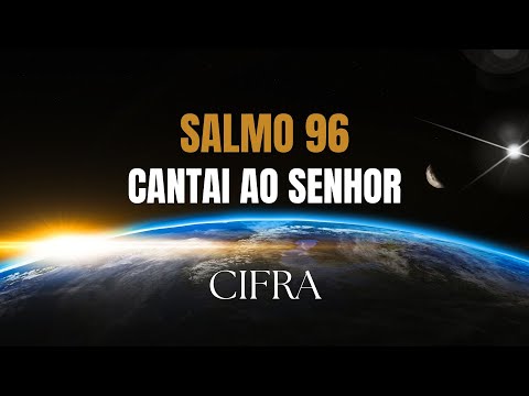 Salmo 96 - Vencedores por Cristo