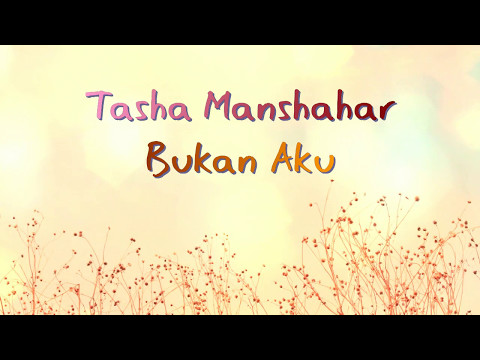 Tasha Manshahar - Bukan Aku Lirik