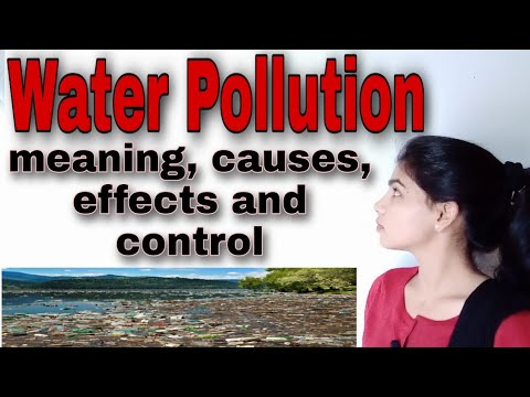 #Water Pollution, meaning, causes, effects and control measures
