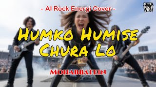 Download lagu Humko Humise Chura Lo - Mohabbatein (AI Rock Energi Cover) mp3