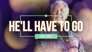He&#39;ll Have To Go - Tom Jones (with lyrics)