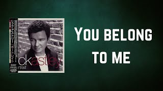 Rick Astley - You belong to me (Lyrics)