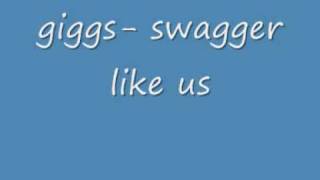 swagger like us - giggs