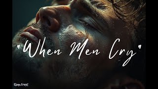 Download lagu Elian Frost – When Men Cry | The Pain They Hide, The Tears They Never Show mp3 Download lagu Elian Frost – When Men Cry | The Pain They Hide, The Tears They Never Show mp3